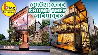 Kinh nghiệm thiết kế quán cafe bằng thép tiền chế nhất định phải biết