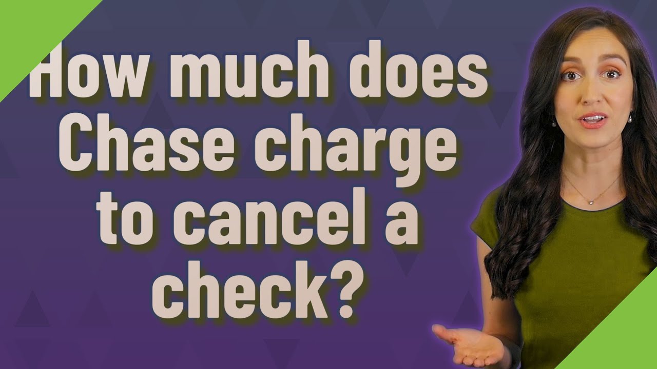 How much does Chase charge to cancel a check? - YouTube