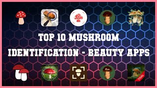 Top 10 Mushroom Identification Android Apps screenshot 1