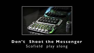 Don&#39;t Shoot the Messenger (Scofield) - Backing + music sheet