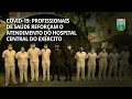 Covid-19: profissionais de saúde reforçam o atendimento do Hospital Central do Exército | TV CML