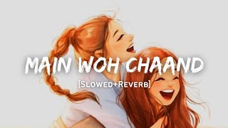 Main Woh Chaand - Darshan Raval Song | Slowed And Reverb Lofi Mix