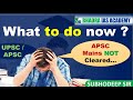 APSC Mains not cleared | What to do now ? | Bhadra IAS Academy