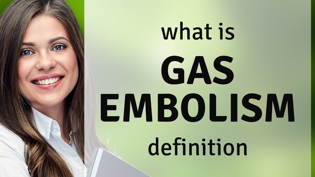 Gas embolism • definition of GAS EMBOLISM YouTube