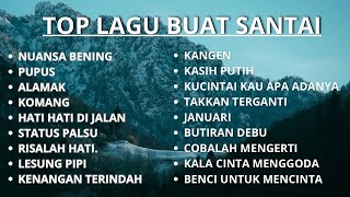 Download Lagu Top lagu buat santai || lagu hits buat santai || musik hits buat santai terbaru  MP3