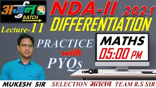 NDA Maths Lecture -11 | Differentiation | Practice With PYQs | NDA / NA | Defence Exams | Mukesh Sir
