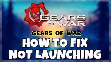 How to Fix Gears of War Not Launching Windows 10 / 11 || 2023 Fix