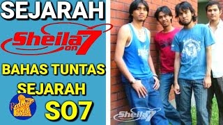 SEJARAH BAND SHEILA ON 7 | BAHAS TUNTAS SO7