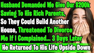 Husband Demand We Give Our $200k Saving To Fund Rich Parents, Vacation Home While We Struggle