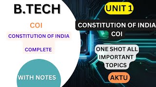 Constitution of India (COI) Unit 1 One Shot Full Explanation Notes | AKTU Law & Engineering