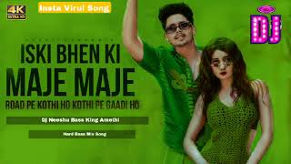 Iski Bahen Ki Maje Maje Insta Trending Song Dj Neeshu Remixer Amethi