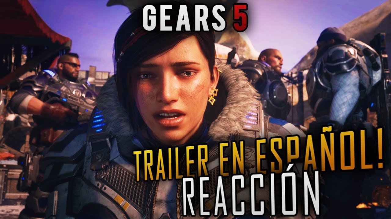 GEARS 5 TRAILER TOTALMENTE EN ESPAÑOL!! REACCIÓN YouTube