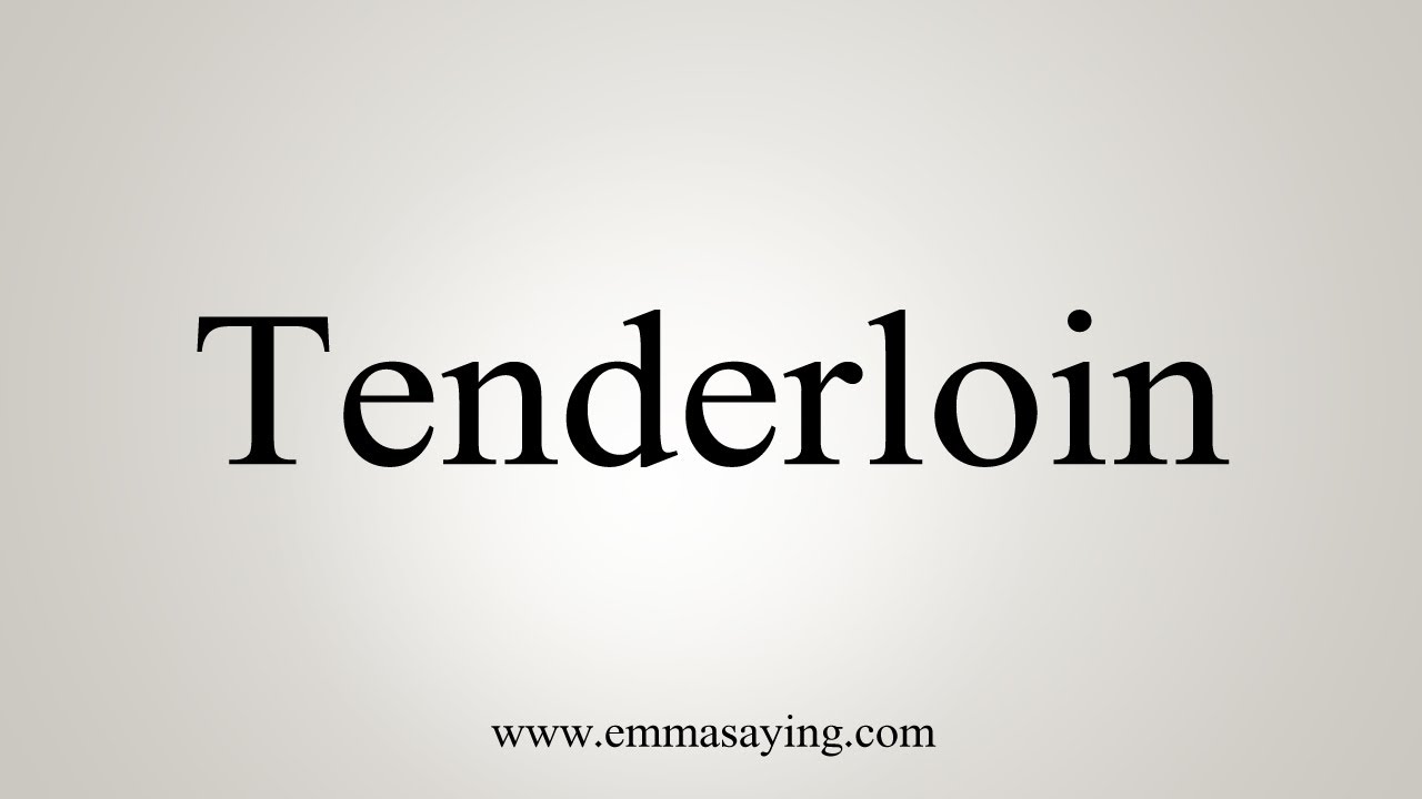 How To Say Tenderloin YouTube