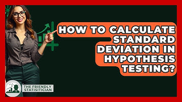 How To Calculate Standard Deviation In Hypothesis Testing? - The Friendly Statistician