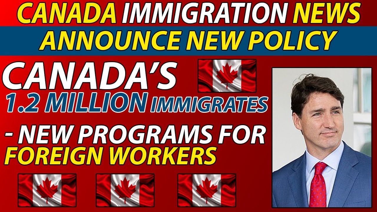 Canada Prime Minister Announce New Policy For New Immigrates 2021