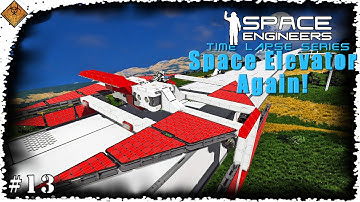 Rail Rider! Space Engineers Time Lapse Series: Space Elevator Again - EP13