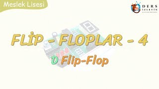 FLİP-FLOPLAR - 4 / D FLİP-FLOP