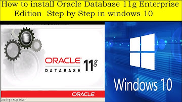 How to install Oracle Database 11g Enterprise Edition  Step by Step in windows 10