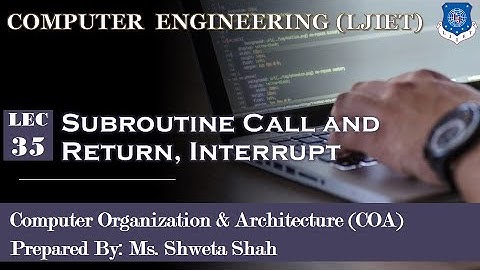 35 COA Subroutine Call and Return, Interrupt