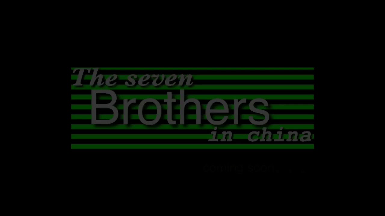The seven brothers in China.Tv series.. coming soon..... enniiamt Tv YouTube
