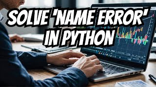Famous 'Name Error' Solution | Python Net Worth