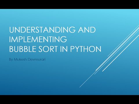 Understanding and implementing Bubble Sort method in Python - By Mukesh ...