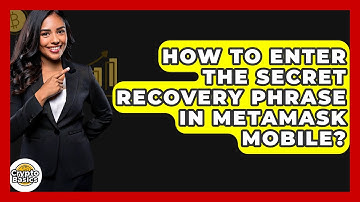 How to Enter the Secret Recovery Phrase in MetaMask Mobile? - CryptoBasics360.com