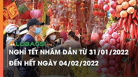 Nghỉ Tết Nhâm Dần từ 31/01/2022 đến hết ngày 04/02/2022