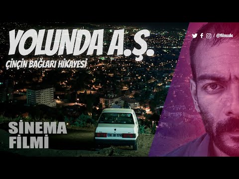 Yolunda A.Ş. Çinçin Bağları Hikayesi - Sinema Filmi