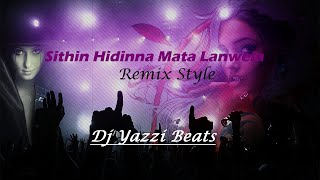 Sithin Hidinna Mata Lanwela Remix Style | Mohan Darshana