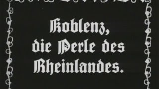 Koblenz, die Perle des Rheinlandes  UFA Stummfilm 1925