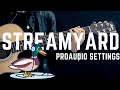 UPGRADE YOUR LIVESTREAM SOUND WITH ONE SETTING - The one checkbox for ProAudio in StreamYard