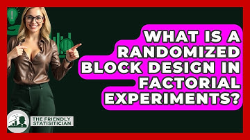What Is A Randomized Block Design In Factorial Experiments? - The Friendly Statistician