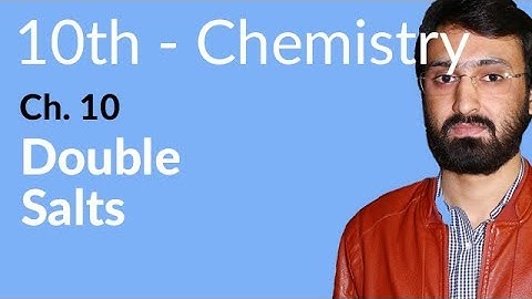 Class 10 Chemistry Chapter 10 - Double Salts - 10th Class Chemistry Chapter 2