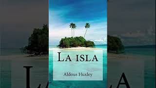 La isla. AUDIOLIBRO. Aldous Huxley. Parte 2 de 2.Castellano.