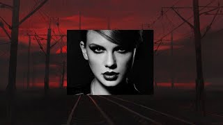 Taylor Swift - Bad Blood [No Rap] [Slowed + Reverb]