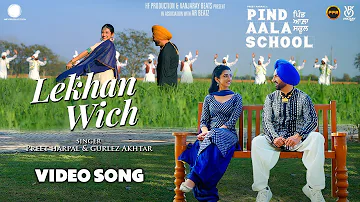 Lekhan Wich (Full Video) | Preet Harpal | Gurlez Akhtar | Pind Aala School | New Punjabi Song | FFR