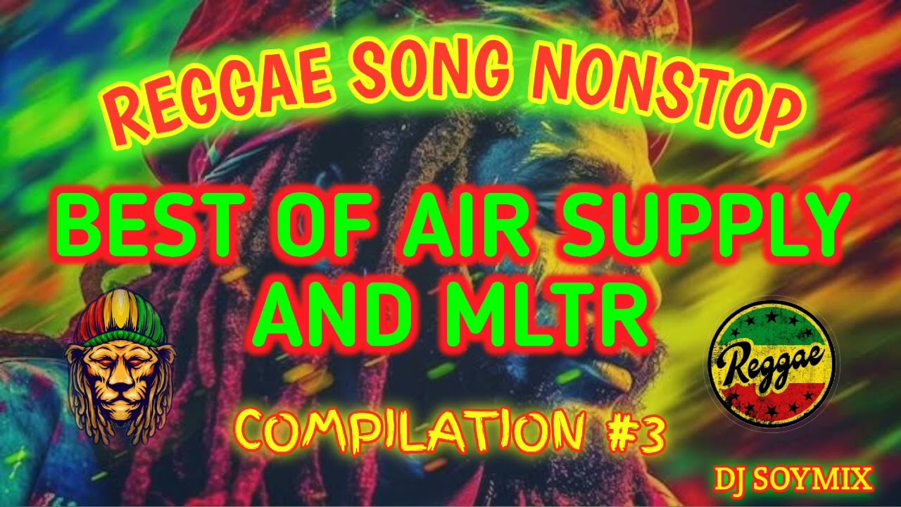 BEST OF AIR SUPPLY AND MLTR SONGS | NONSTOP REGGAE REMIX | DJ SOYMIX