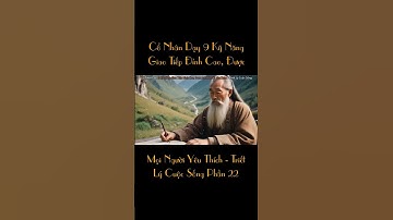 Cổ Nhân Dạy 9 Kỹ Năng Giao Tiếp Đỉnh Cao, Được Mọi Người Yêu Thích - Triết Lý Cuộc Sống Phần 22_Lời