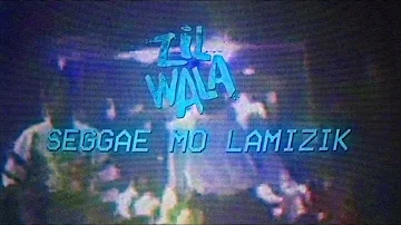 Zilwala - Seggae Mo Lamizik