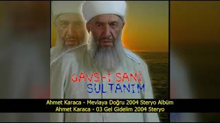 Ahmet Karaca - 03 Gel Gidelim 2004 Steryo Resimi