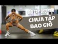 Bài tập toàn thân gồm 8 động tác cơ bản cho bạn chưa tập bao giờ | Beginner