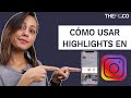 Cómo Usar Los Highlights En Instagram