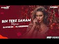 Bin tere sanam  remix  dj shubham x dj dmesh