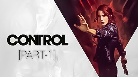 CONTROL Gameplay walkthrough || GTX 1050ti || Part-1 [No commentary]