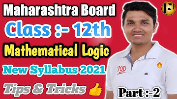 Mathematical Logic Class 12th Part - 2 Maharashtra Board | Class 12 Maths new syllabus