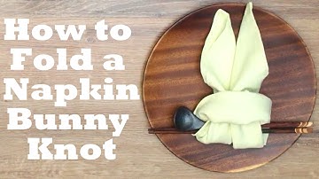 Bunny Knot Napkin Folding Tutorial (Very Easy) - 1 minute video tutorial - Episode 42