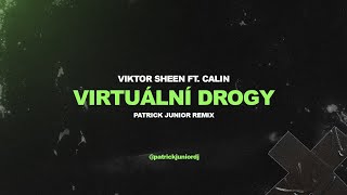 Viktor Sheen ft. Calin - Virtuální Drogy (Patrick Junior Remix)