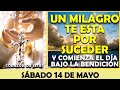 ORACIÓN DE LA MAÑANA DE HOY SÁBADO 14 DE MAYO | UN MILAGRO TE ESTA POR SUCEDER!