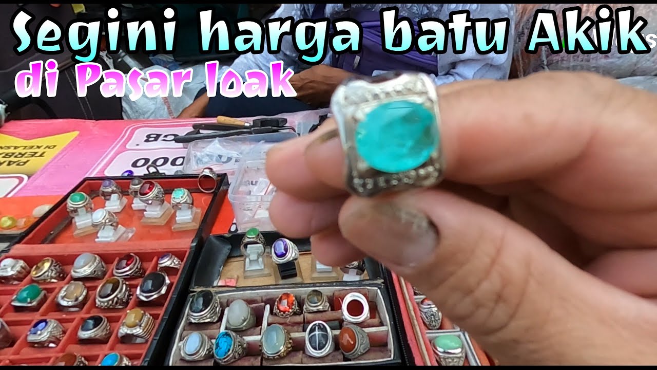 Review harga batu akik di pasar loak Jatinegara